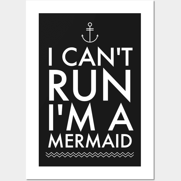 I can't run I'm a mermaid Wall Art by captainmood